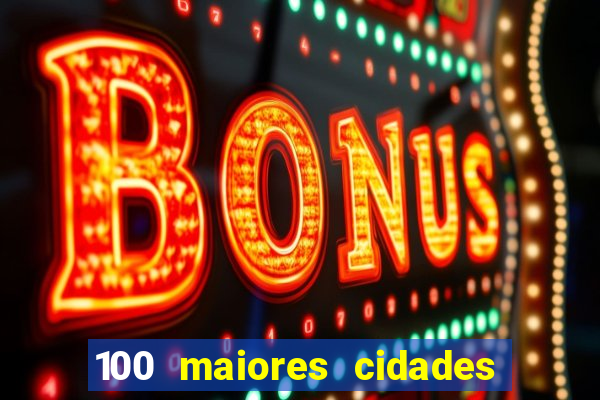 100 maiores cidades do brasil